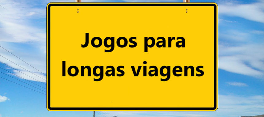 Placa amarela onde se lê "Jogos para viagens longas"