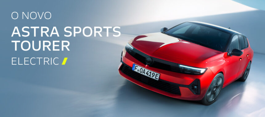 Campanha Opel Astra Sports Tourer Abril