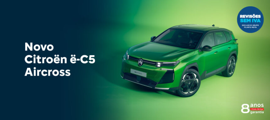 Novo Citroën ë-C5 Aircross a partir de 36.990€ + IVA* ou 395€/mês + IVA*