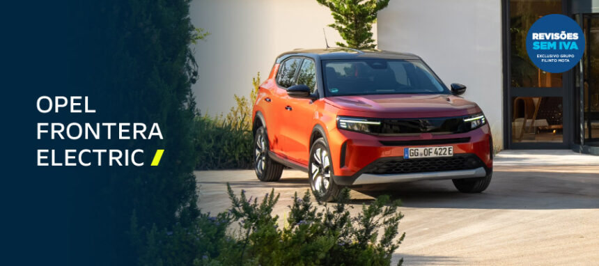 Novo Opel Frontera Electric a partir de 20.490€ + IVA*