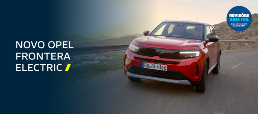 Novo Opel Frontera Electric por 24.990€ + IVA*